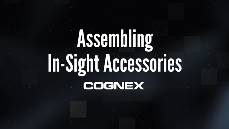 Assembling the In-Sight Accessories