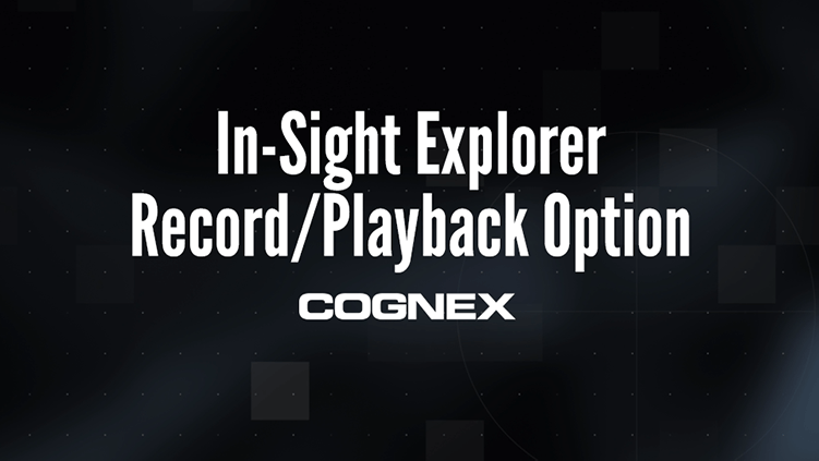 In-Sight Explorer录制播放选项横幅图像